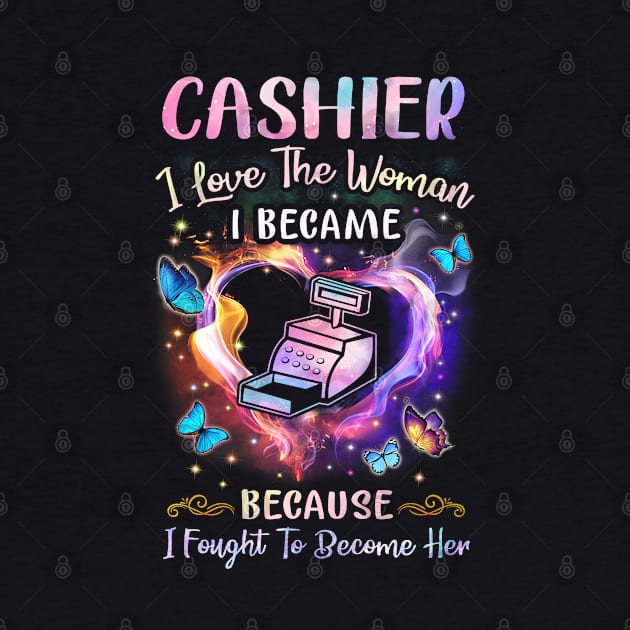 Cashier I Love The Woman I Became by arlenawyron42770